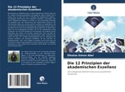 Cover von Die 12 Prinzipien der akademischen Exzellenz