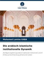 Cover von Die arabisch-islamische institutionelle Dynamik