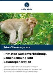 Cover von Primaten-Samenverbreitung, Samenkeimung und Baumregeneration