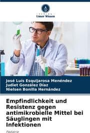 Cover von Empfindlichkeit und Resistenz gegen antimikrobielle Mittel bei Säuglingen mit Infektionen