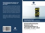 Cover von Kriminaltechnische Analyse von Tötungsdelikten in Brusque im Jahr 2017