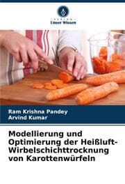 Cover von Modellierung und Optimierung der Heißluft-Wirbelschichttrocknung von Karottenwürfeln