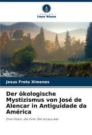 Cover von Der ökologische Mystizismus von José de Alencar in Antiguidade da América