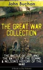 Cover von THE GREAT WAR COLLECTION - The Battle of Jutland, The Battle of the Somme & Nelson's History of the War (9 Books in One Volume)