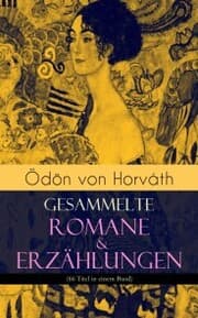 Cover von Ödön von Horváth: Gesammelte Romane & Erzählungen (66 Titel in einem Band)