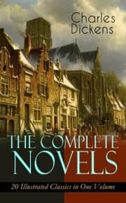 Cover von The Complete Novels of Charles Dickens: 20 Illustrated Classics in One Volume