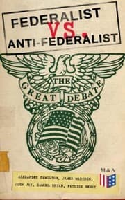 Cover von Federalist vs. Anti-Federalist: The Great Debate (Complete Articles & Essays in One Volume)