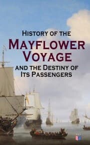 Cover von History of the Mayflower Voyage and the Destiny of Its Passengers