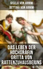 Cover von Das Leben der Hochgräfin Gritta von Rattenzuhausbeiuns