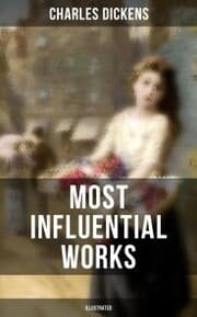 Cover von Charles Dickens' Most Influential Works (Illustrated)