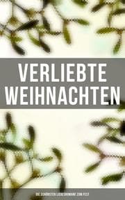 Cover von Verliebte Weihnachten: Die schönsten Liebesromane zum Fest