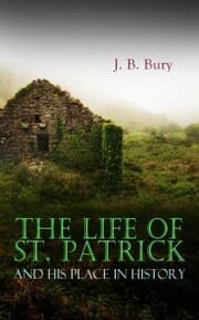 Cover von The Life of St. Patrick and His Place in History