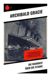 Cover von Die Wahrheit über die Titanic