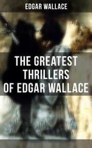 Cover von The Greatest Thrillers of Edgar Wallace