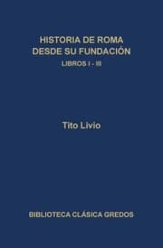 Cover von Historia de Roma desde su fundación. Libros I-III