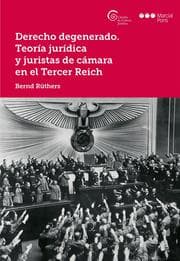 Cover von Derecho degenerado. Teoría jurídica y juristas de cámara en el Tercer Reich