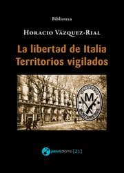 Cover von La libertad de Italia - Territorios vigilados