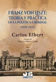 Cover von Franz von Liszt: teoría y práctica en la política-criminal (1899-1919)
