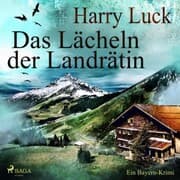 Cover von Das Lächeln der Landrätin - Ein Bayern-Krimi (Ungekürzt)