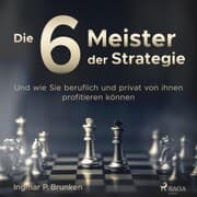 Cover von Die 6 Meister der Strategie - Und wie Sie beruflich und privat von ihnen profitieren können