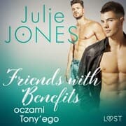 Cover von Friends with benefits: oczami Tony'ego - opowiadanie erotyczne