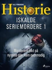 Cover von Iskalde seriemordere I - Morderens jakt på nytelse gjør ham overmodig