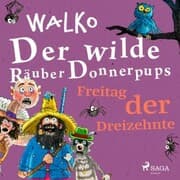 Cover von Der wilde Räuber Donnerpups - Freitag der Dreizehnte