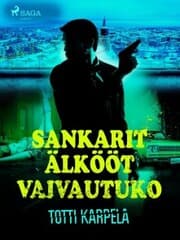 Cover von Sankarit älkööt vaivautuko