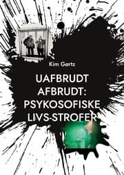 Cover von Uafbrudt afbrudt: Psykosofiske livs-strofer