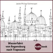 Cover von Wasserfahrt von Regensburg nach Trapezunt