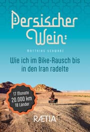 Cover von Persischer Wein. Wie ich im Bike-Rausch bis in den Iran radelte