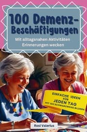 Cover von 100 Demenzbeschäftigungen - Mit alltagsnahen Aktivitäten Erinnerungen wecken