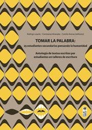 Cover von Tomar la palabra: 25 estudiantes secundarixs pensando la humanidad