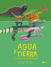 Cover von Agua y tierra, anfibios y reptiles de América