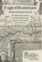 Cover von El siglo XVIII americano: estudios de historia colonial