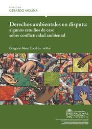Cover von Derechos ambientales en disputa: algunos estudios de caso sobre conflictividad ambiental