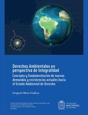 Cover von Derechos ambientales en perspectiva de integralidad : concepto y fundamentación de nuevas demandas y resistencias actuales hacia el estado ambiental de derecho (Cuarta Edición)