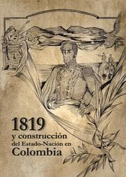 Cover von 1819 y la construcción del del Estado-Nación en Colombia