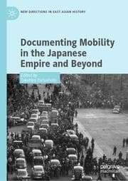 Cover von Documenting Mobility in the Japanese Empire and Beyond