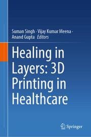 Cover von Healing in Layers: 3D Printing in Healthcare