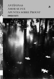 Cover von Antífonas. Amor se fue. Apuntes sobre Proust