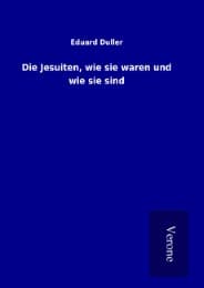 Cover von Die Jesuiten, wie sie waren und wie sie sind