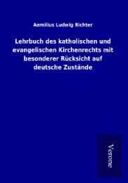 Cover von Lehrbuch des katholischen und evangelischen Kirchenrechts mit besonderer Rücksicht auf deutsche Zustände