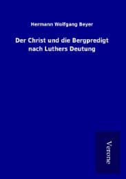 Cover von Der Christ und die Bergpredigt nach Luthers Deutung