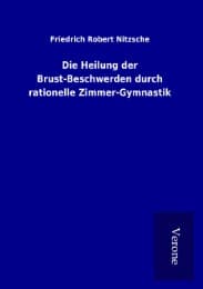 Cover von Die Heilung der Brust-Beschwerden durch rationelle Zimmer-Gymnastik