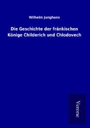 Cover von Die Geschichte der fränkischen Könige Childerich und Chlodovech