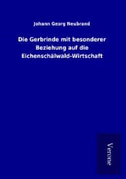 Cover von Die Gerbrinde mit besonderer Beziehung auf die Eichenschälwald-Wirtschaft