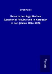 Cover von Reise in den Ägyptischen Äquatorial-Provinz und in Kordosan in den Jahren 1874-1876