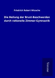 Cover von Die Heilung der Brust-Beschwerden durch rationelle Zimmer-Gymnastik