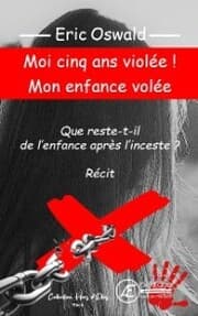 Cover von Moi cinq ans violée ! Mon enfance volée